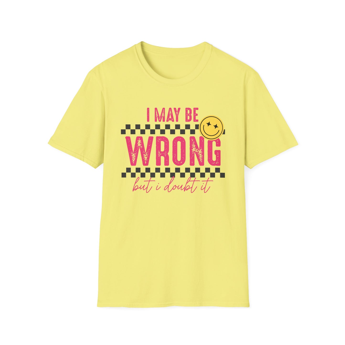 I may be wrong, but probably not - Funny graphic tee