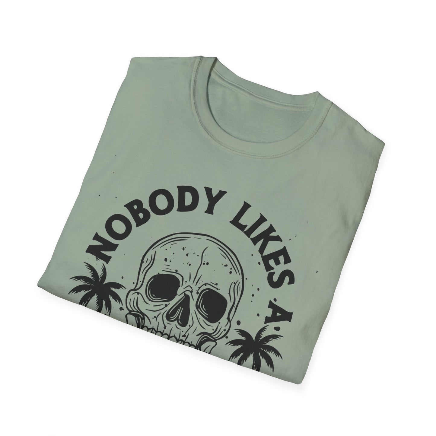 Nobody Likes a Shady Beach - Fun Summer Vibe Graphic Tee