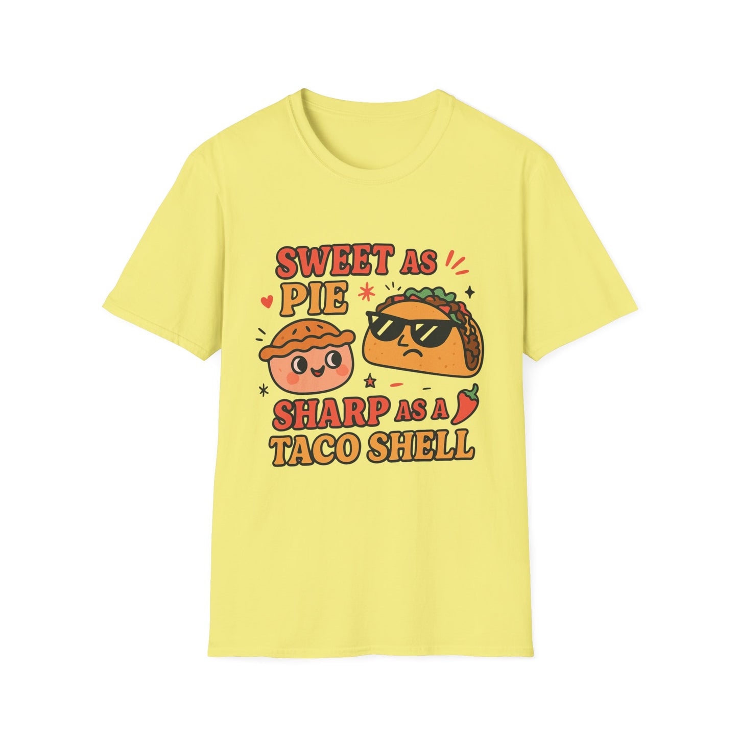 Sweet as Pie Sharp as a Taco Shell