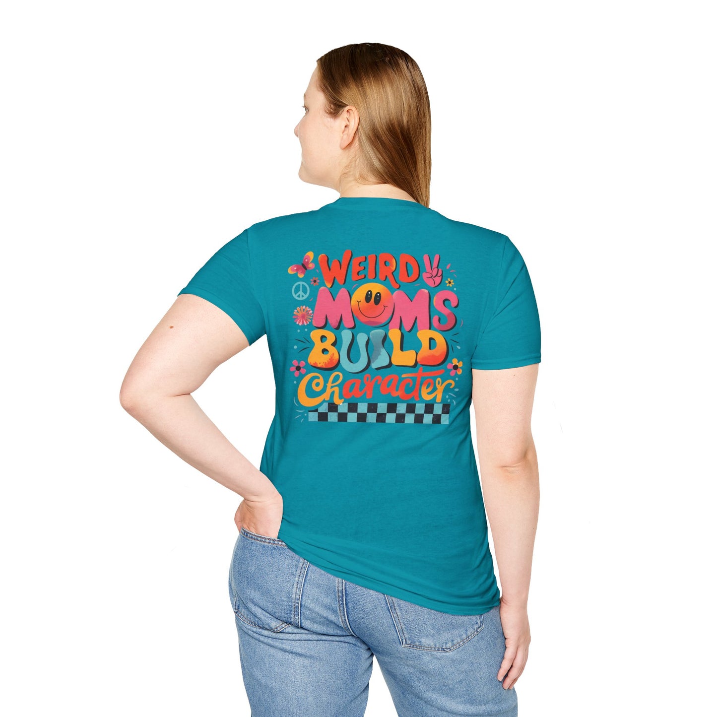 'Weird Moms Build Character'