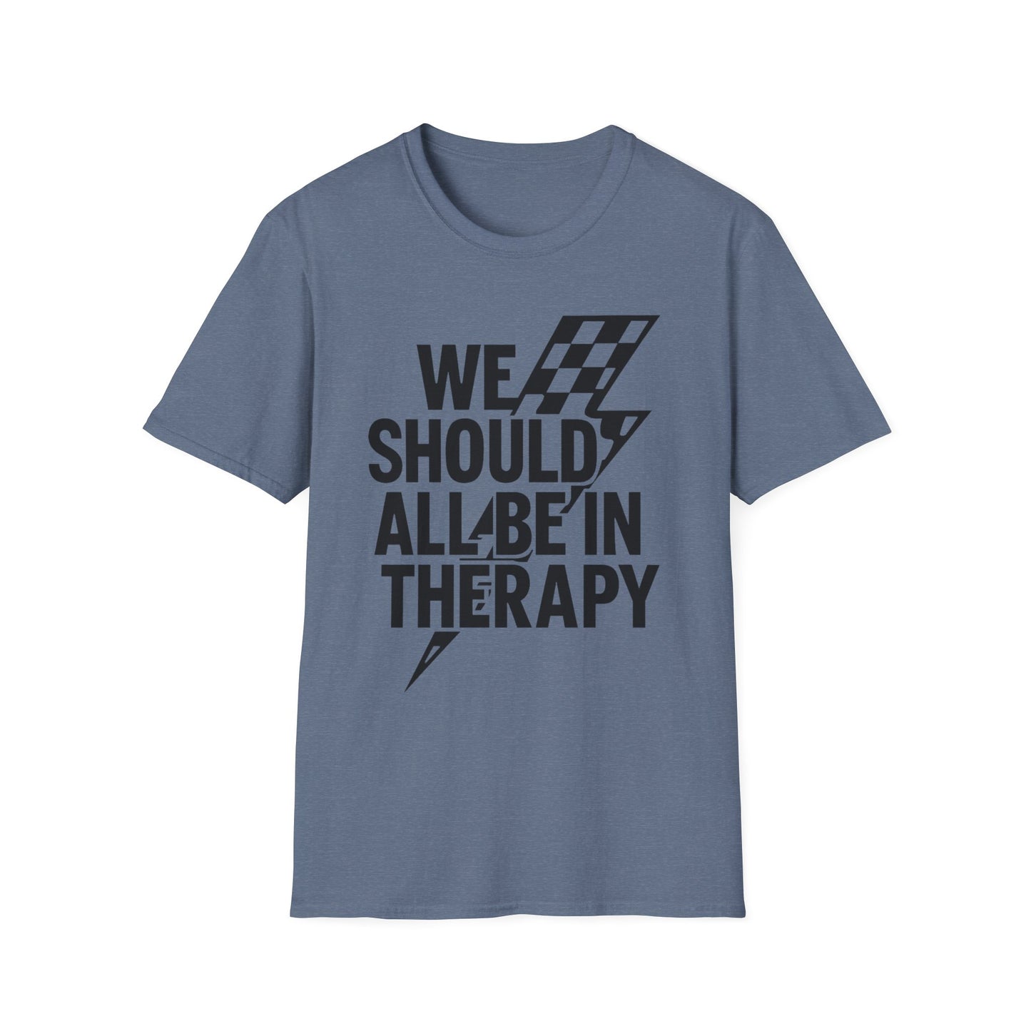 We Should All Be in Therapy Tee - Trendy Mental Health Reminder