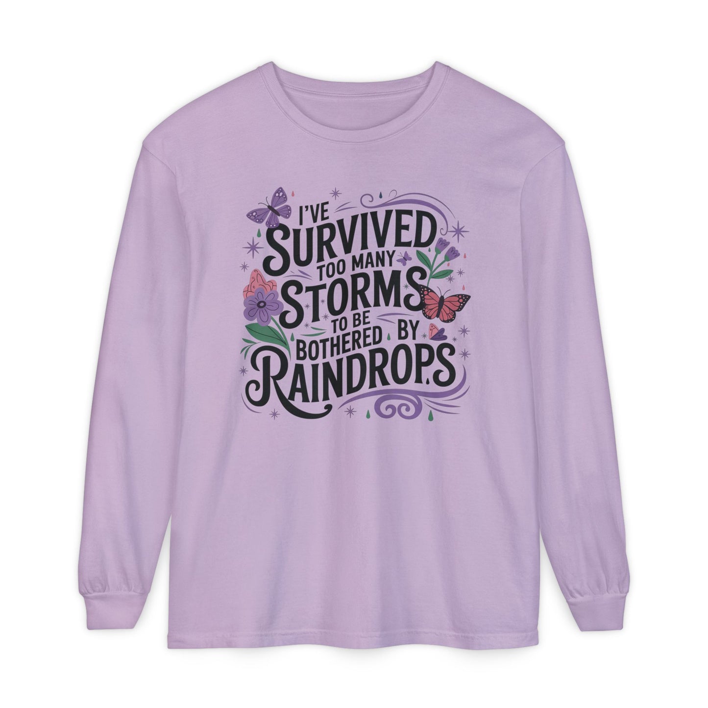 I've Survived Too Many Storms - Inspirational Tee - Perfect Gift for Resilience, Motivation, and Life Challenges