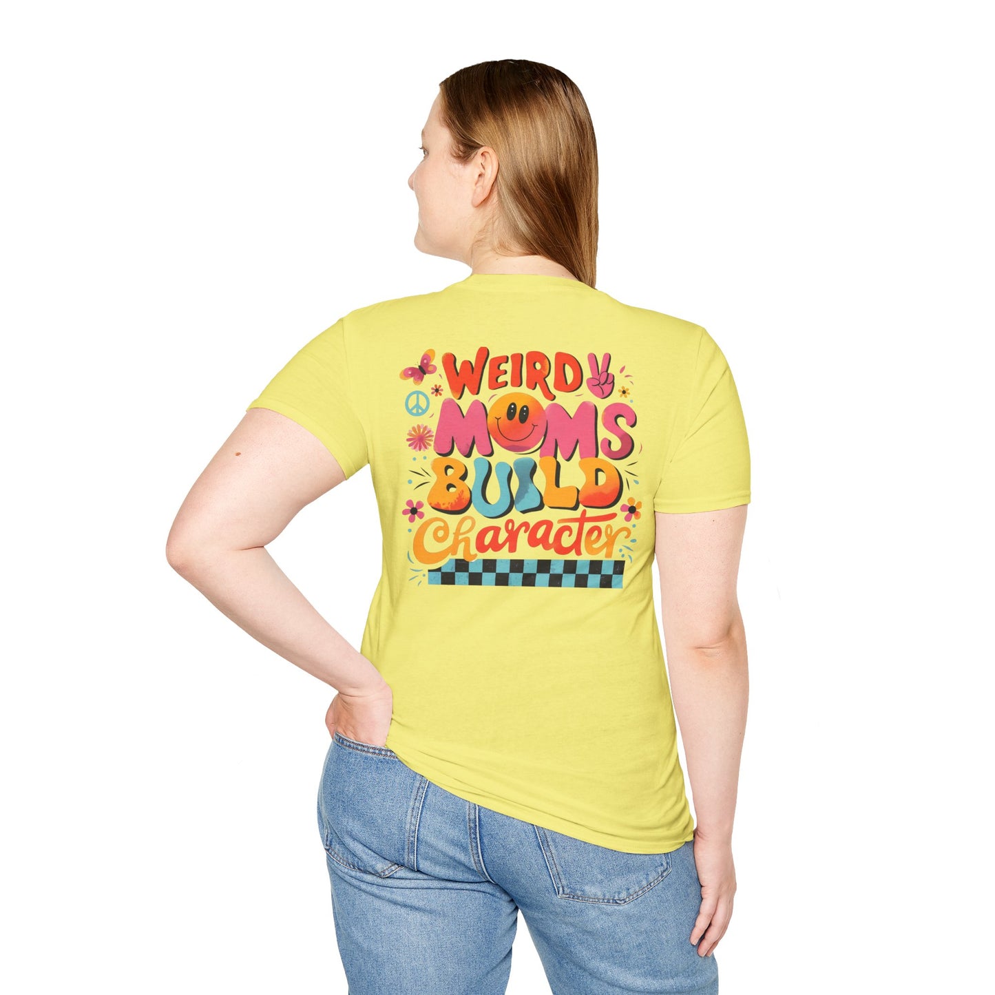 'Weird Moms Build Character'