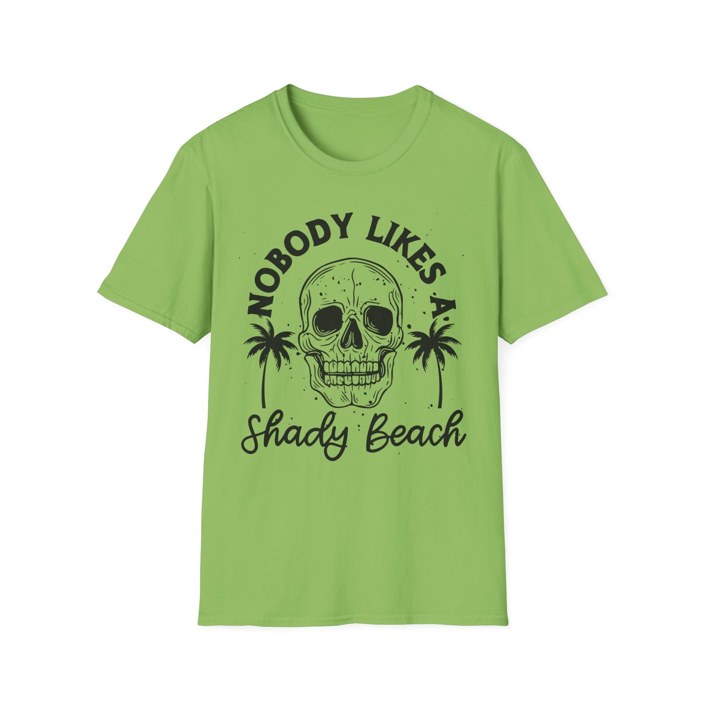 Nobody Likes a Shady Beach - Fun Summer Vibe Graphic Tee