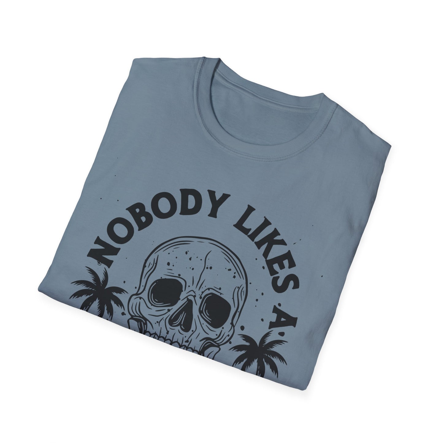 Nobody Likes a Shady Beach - Fun Summer Vibe Graphic Tee