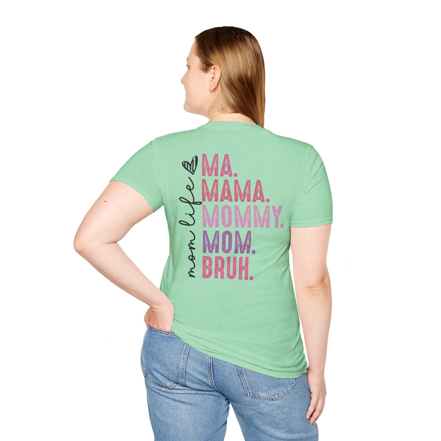 Mom Life Bruh Unisex Softstyle T-Shirt - Perfect Gift for Mothers