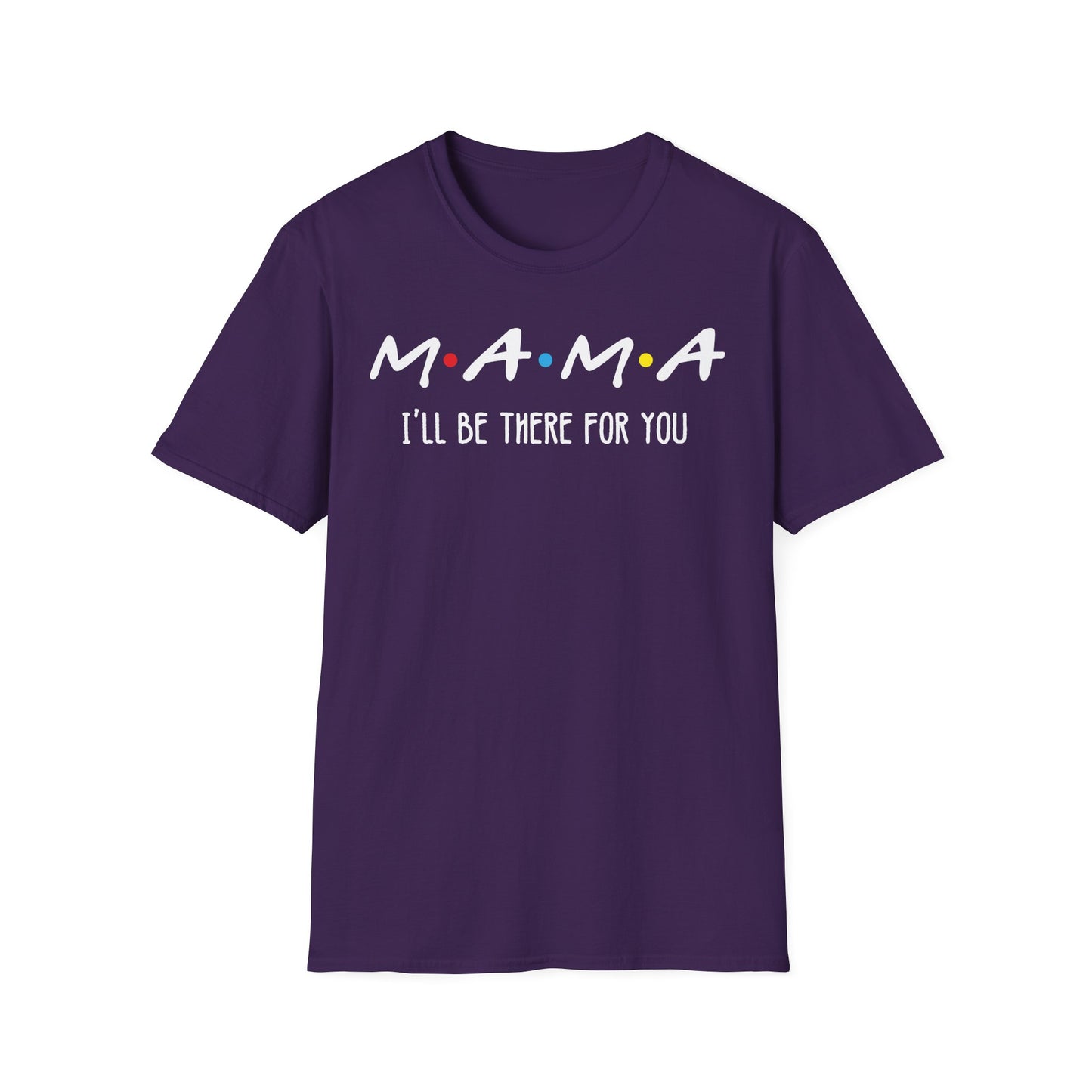 M.A.M.A. Friends T-Shirt - for Moms