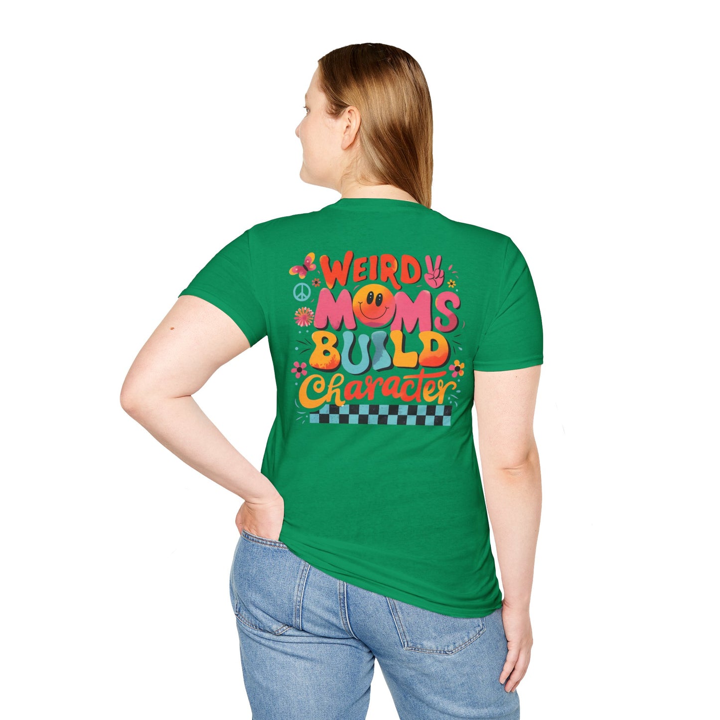 'Weird Moms Build Character'