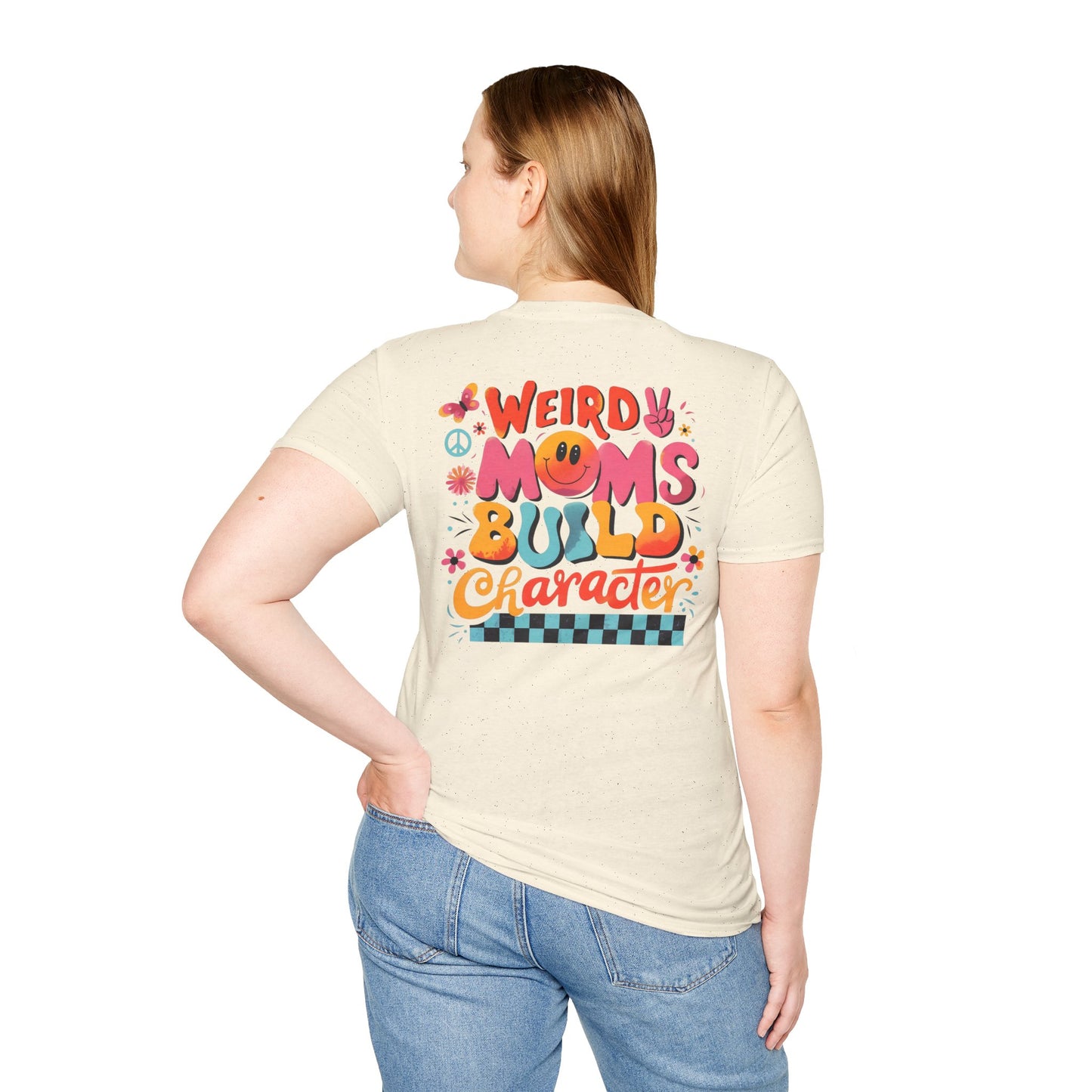 'Weird Moms Build Character'