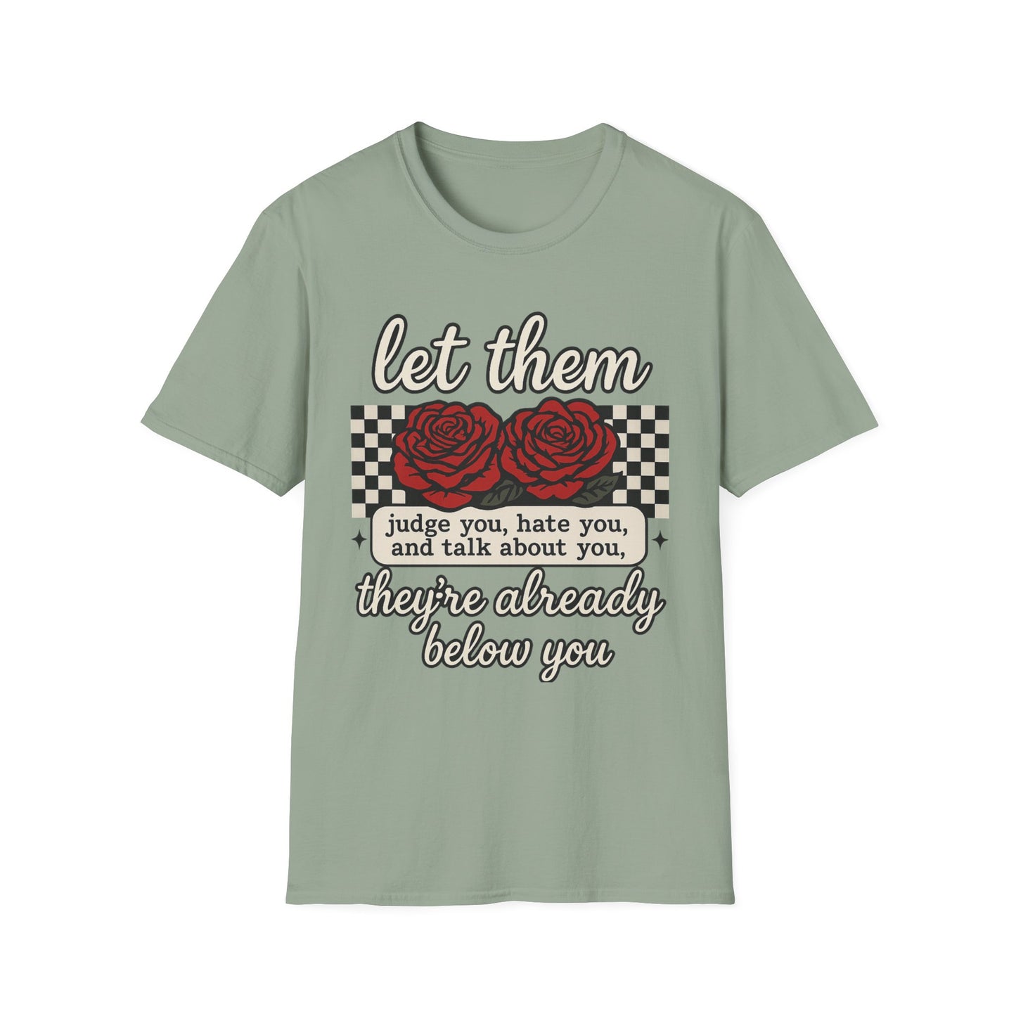 Let Them Judge You' Rose Design - Mindset Tee