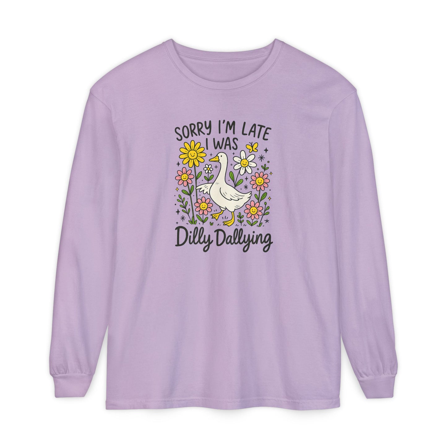 Dilly Dally Long Sleeve Tee - Unisex T-Shirt, Funny Graphic Shirt, Gift for Friends, Casualwear, Flower Art Top