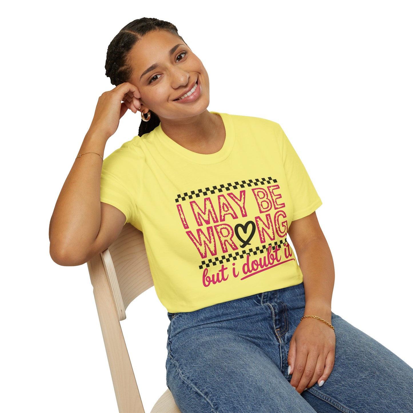 I may be wrong, but I doubt it - Sarcastic Graphic Tee, Funny Quote, Gift for Friends, Casual Wear, Humor Apparel, Everyday Tee