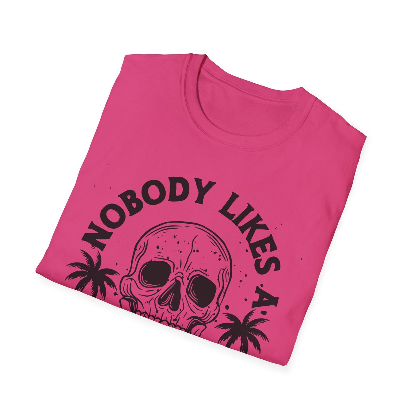 Nobody Likes a Shady Beach - Fun Summer Vibe Graphic Tee