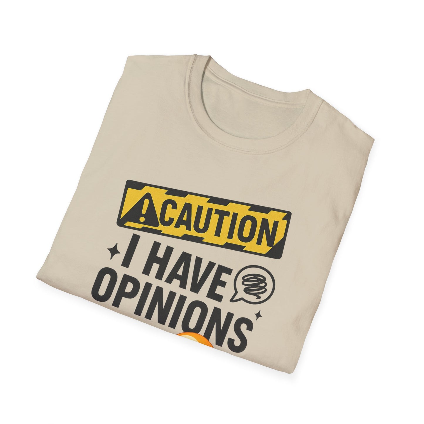 Caution I Have Opinions - Softstyle T-Shirt