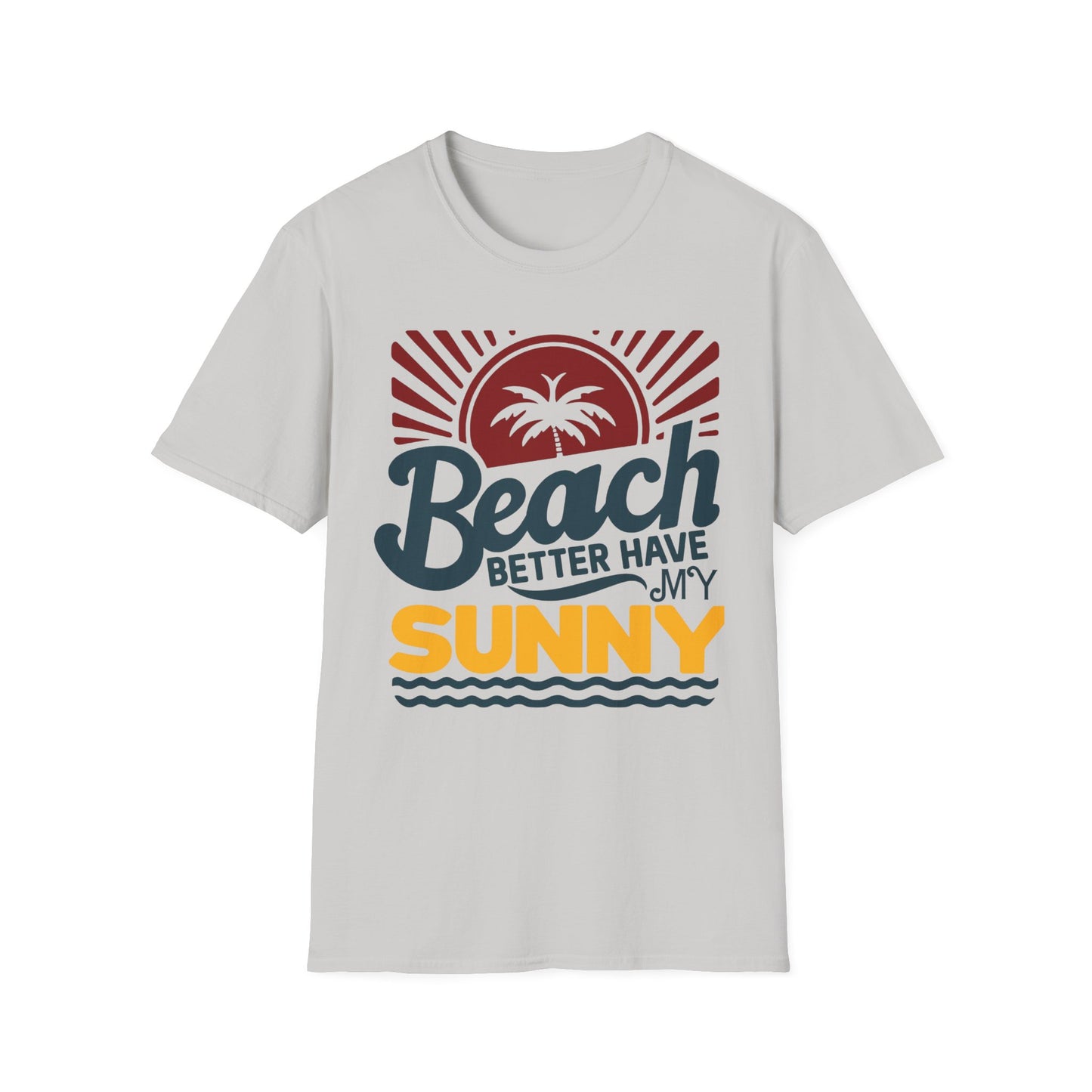 Beach Vibes Unisex Softstyle T-Shirt - 'Beach Better Have My Sunny'
