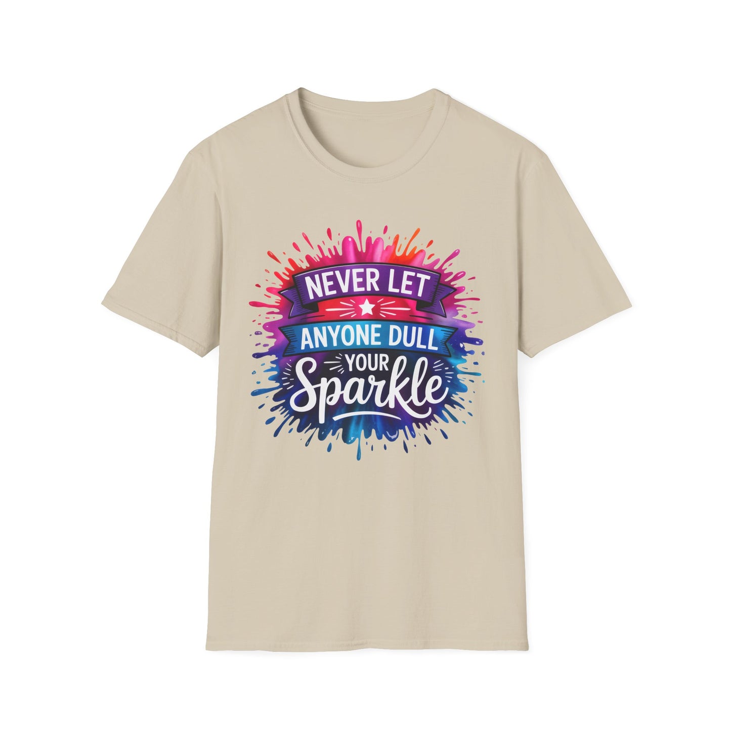Never Let Anyone Dull Your Sparkle T-Shirt | Inspirational Quote Tee, Gift for Friends, Self-Love, Uplifting Apparel, Motivational Fashion