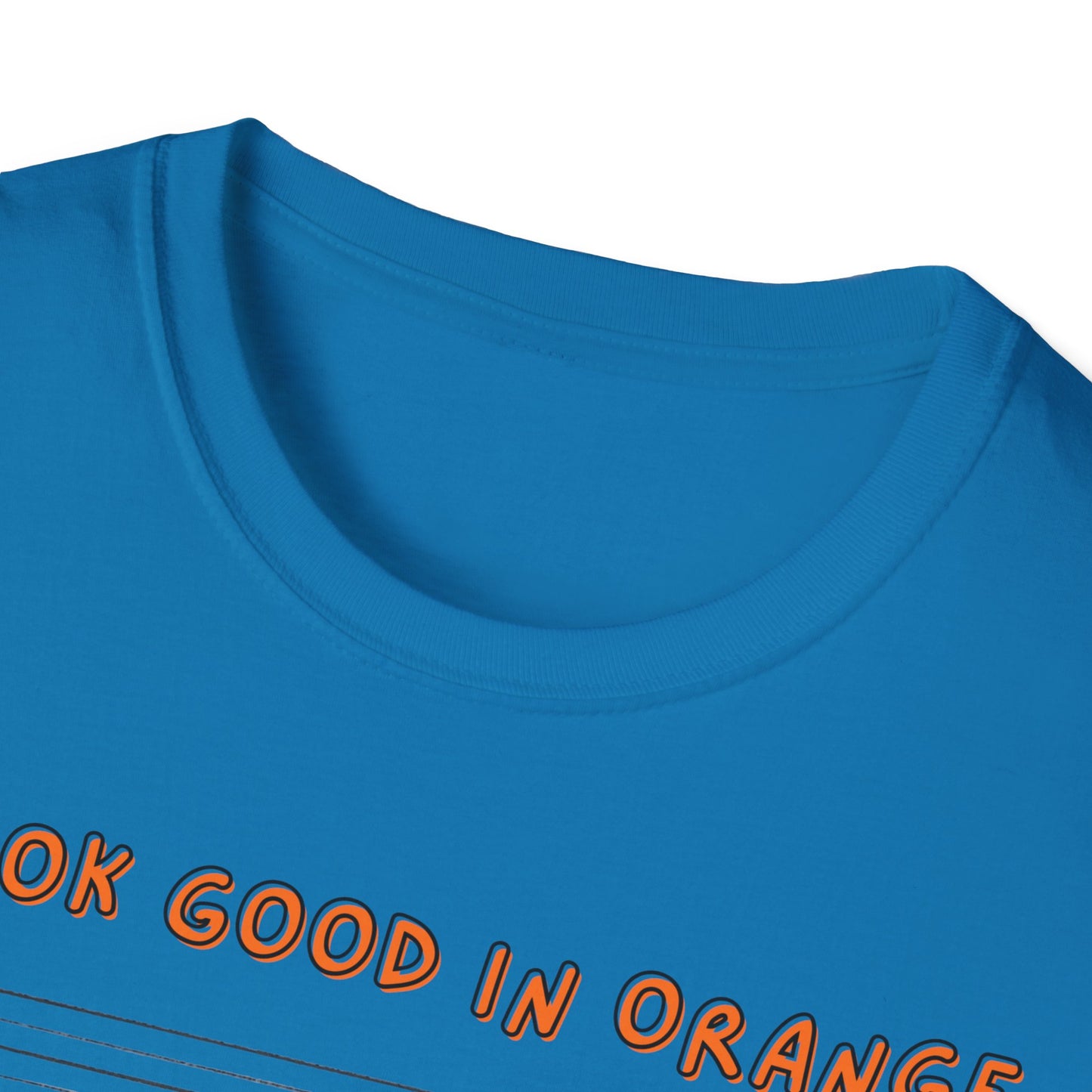 I Look Good in Orange' - Distressed Funny Orange Graphic T-Shirt