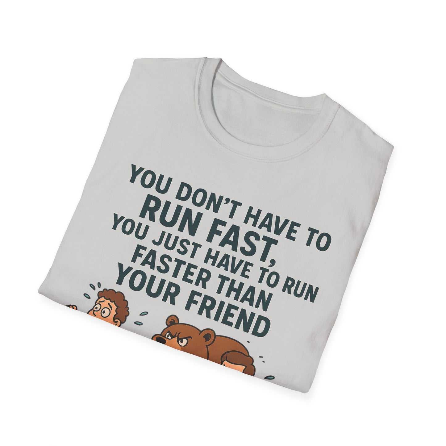 Funny Unisex Softstyle T-Shirt - "Run Faster Than Your Friend" Graphic