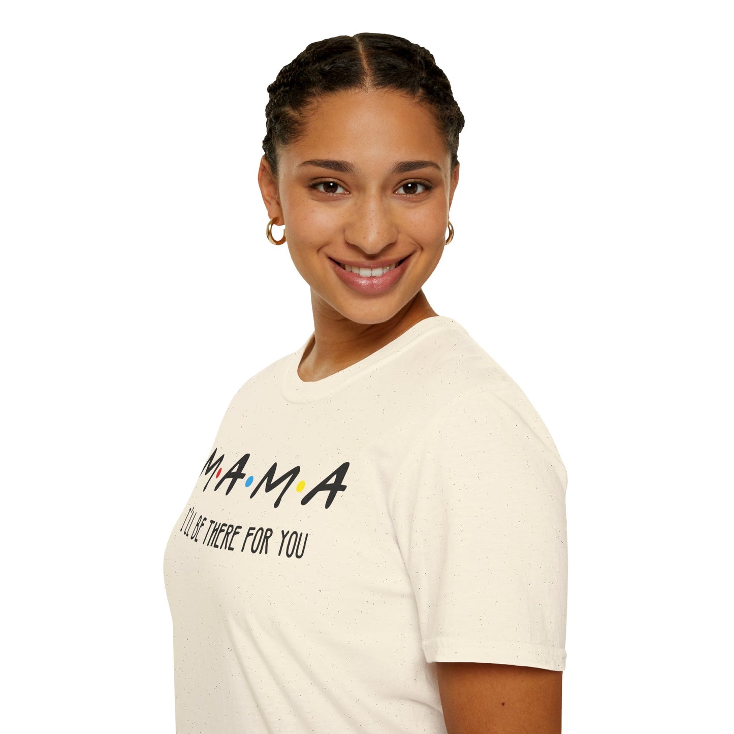 Mama I'll Be There for You - Perfect Gift for Moms