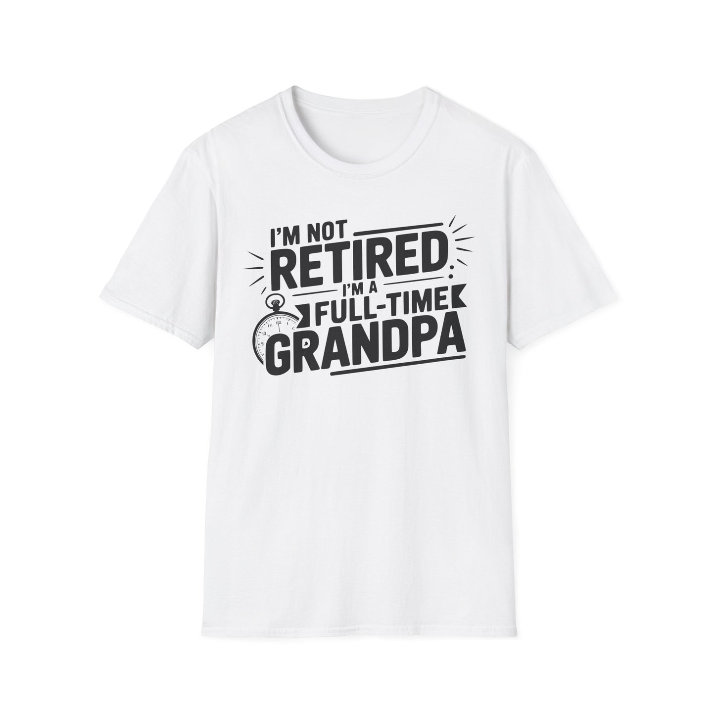 Funny Grandpa T-Shirt - I'm Not Retired, Full-Time Grandpa Gift, Unisex Tee for Family Occasions, Perfect for Father's Day