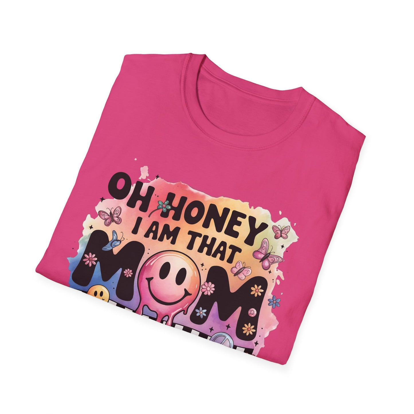 Oh Honey I Am That Mom - Graphic Tee for Moms