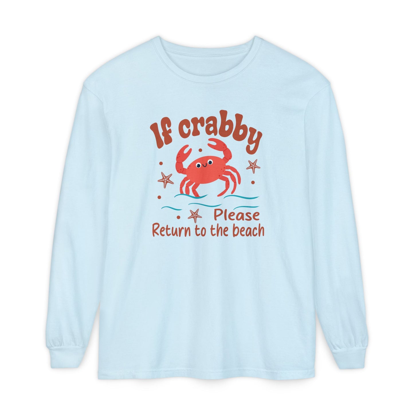 Beach Vibes Long Sleeve T-Shirt, If Crabby Please Return to the Beach Shirt, Summer Casual Wear, Gift for Beach Lovers, Coastal Humor Tee