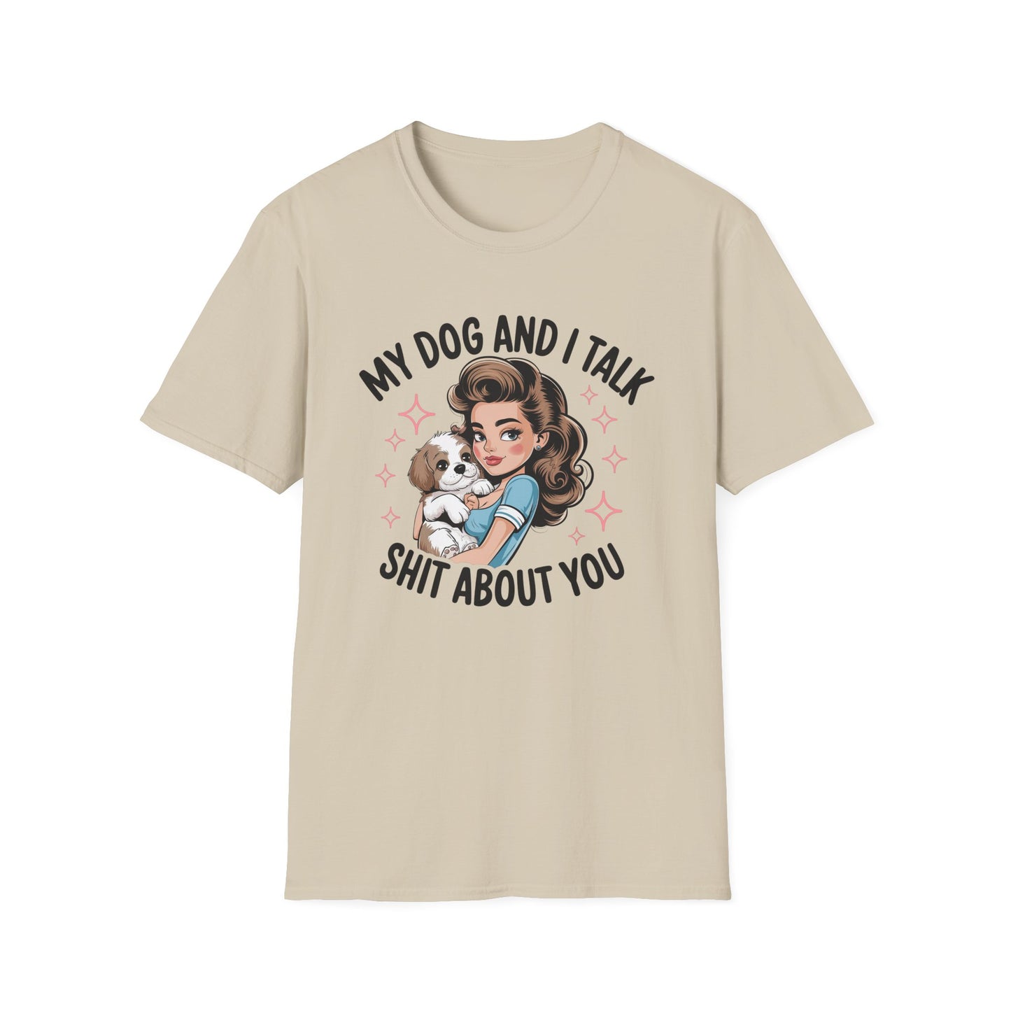 My Dog and I Talk T-Shirt, Cute Dog Lover Tee, Gift for Dog Moms, Pet Owner Apparel, Fun Everyday T-Shirt, Animal Lover Top