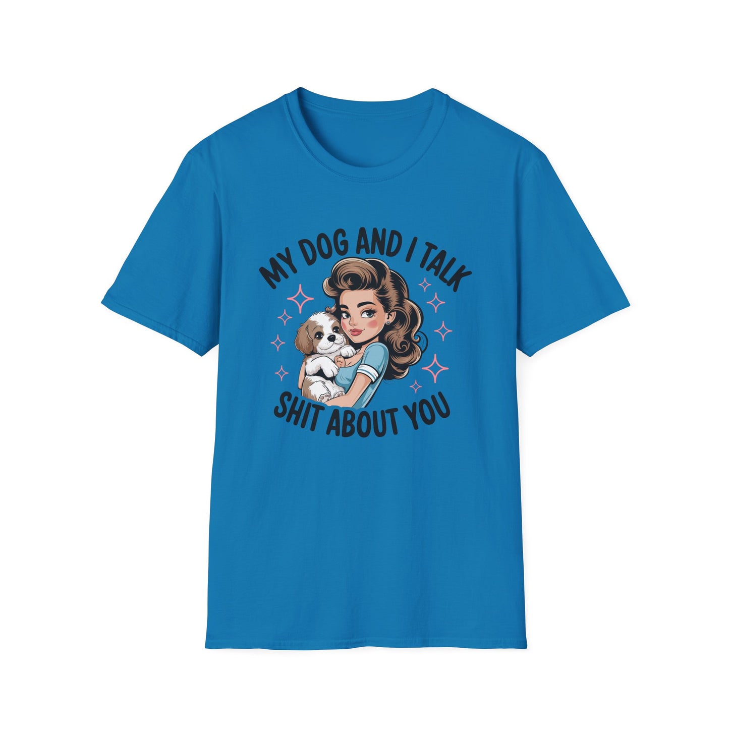 My Dog and I Talk T-Shirt, Cute Dog Lover Tee, Gift for Dog Moms, Pet Owner Apparel, Fun Everyday T-Shirt, Animal Lover Top