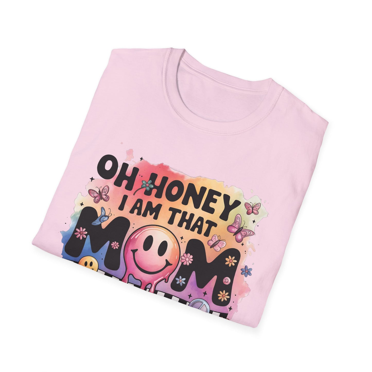 Oh Honey I Am That Mom - Graphic Tee for Moms