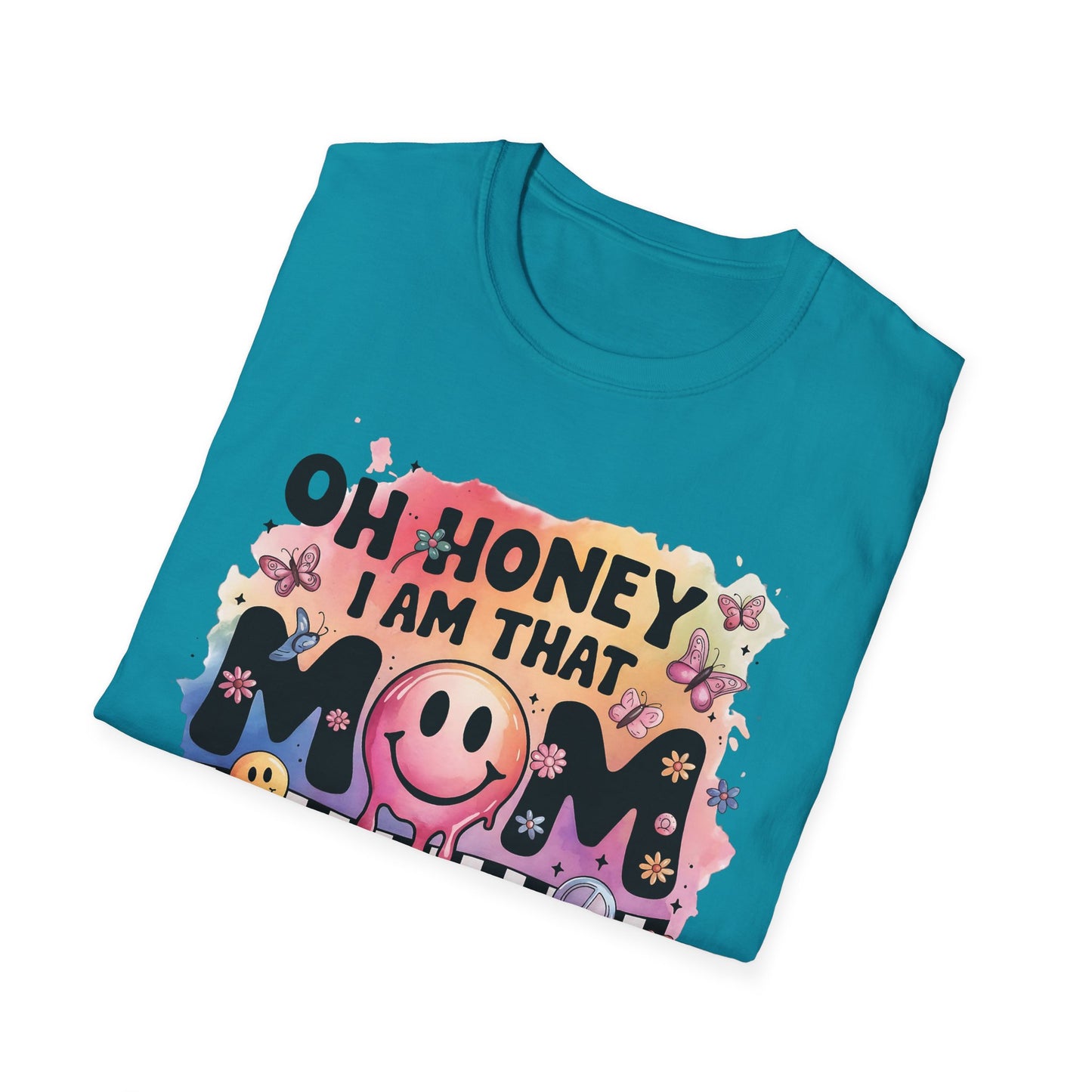 Oh Honey I Am That Mom - Graphic Tee for Moms