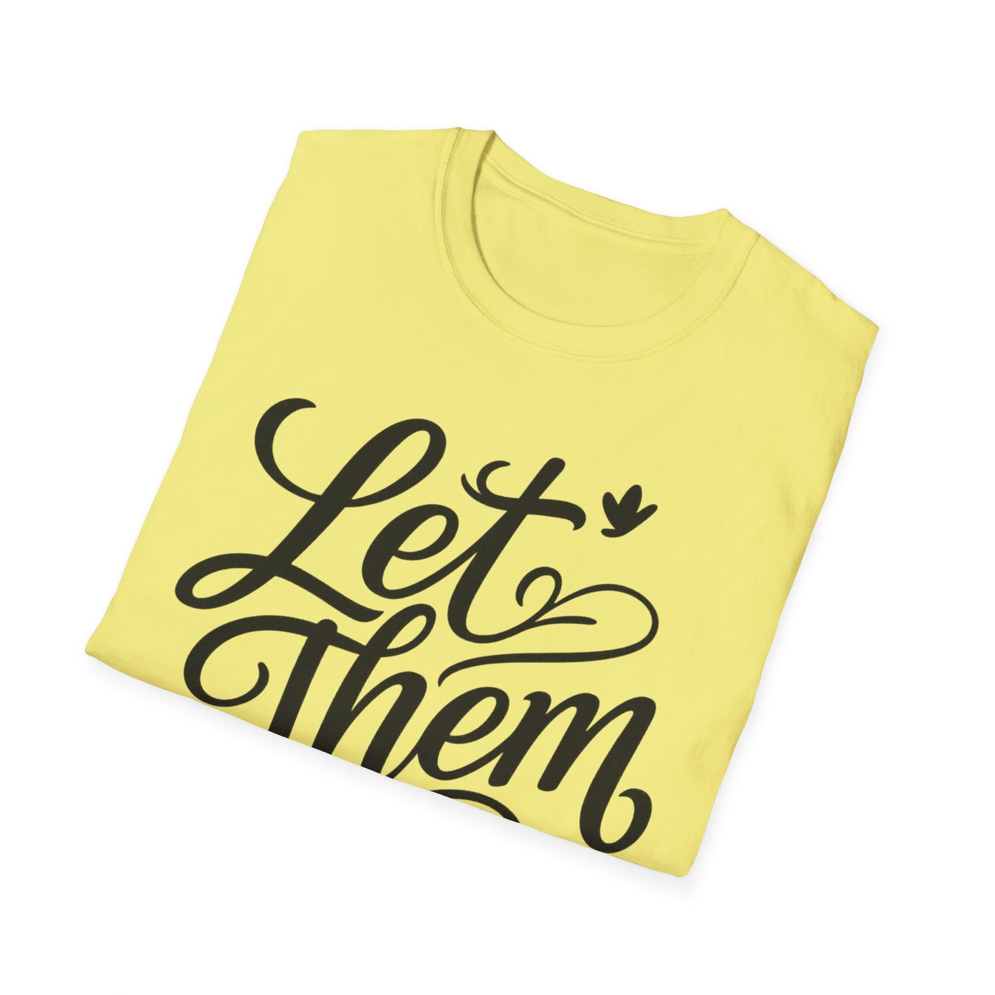 Let Them - Inspirational Quote Tee, Perfect for Everyday Wear