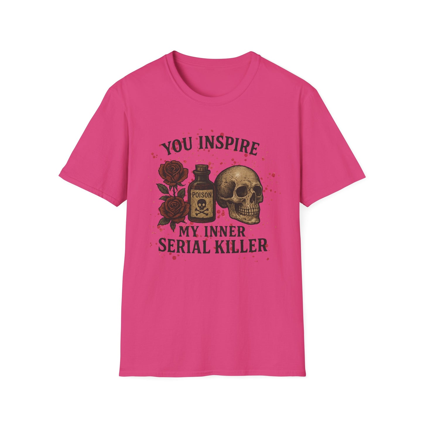 You Inspire My Inner Serial Killer T-Shirt - Tee for Halloween, Horror and True Crime Fans