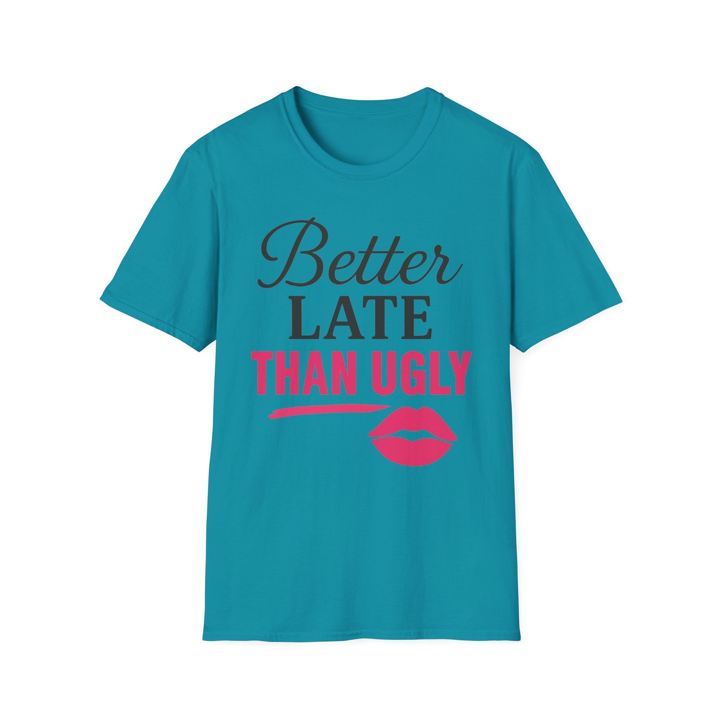 'Better Late Than Ugly' - For the Glam Humor