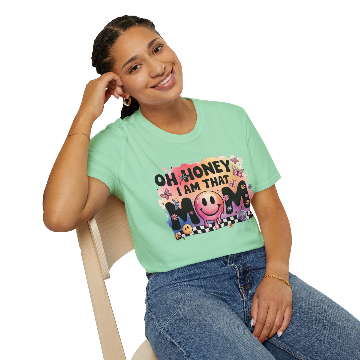 Oh Honey I Am That Mom - Graphic Tee for Moms