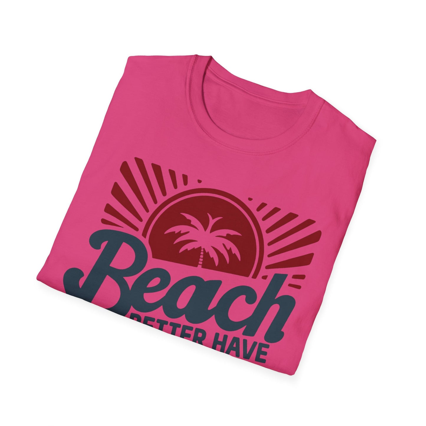 Beach Vibes Unisex Softstyle T-Shirt - 'Beach Better Have My Sunny'