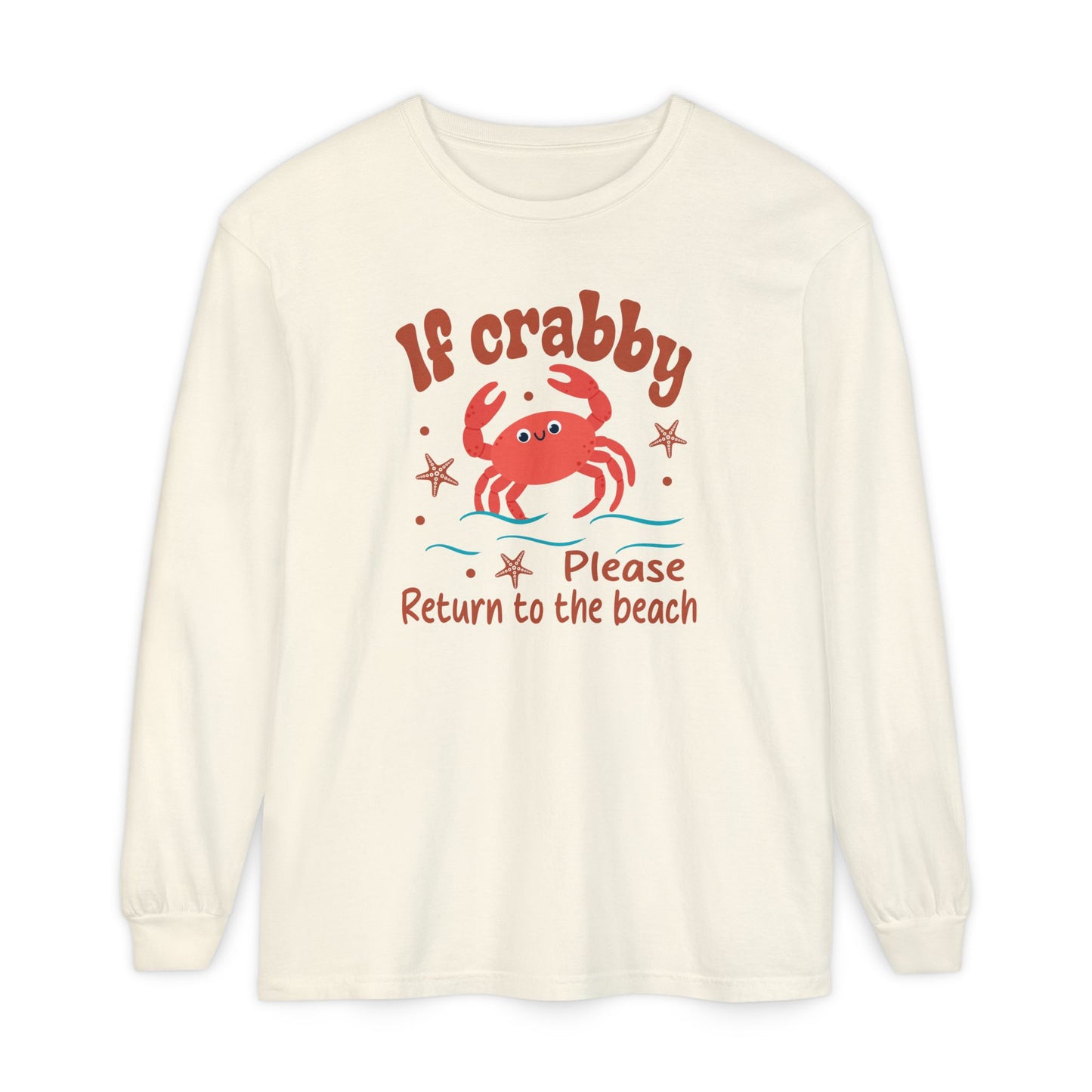 Beach Vibes Long Sleeve T-Shirt, If Crabby Please Return to the Beach Shirt, Summer Casual Wear, Gift for Beach Lovers, Coastal Humor Tee