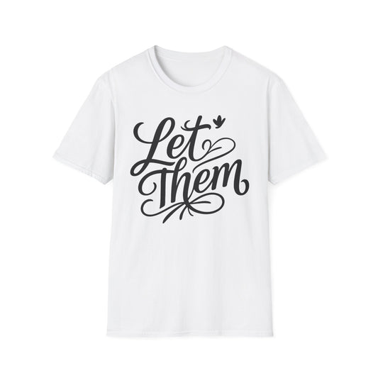 Let Them - Inspirational Quote Tee, Perfect for Everyday Wear