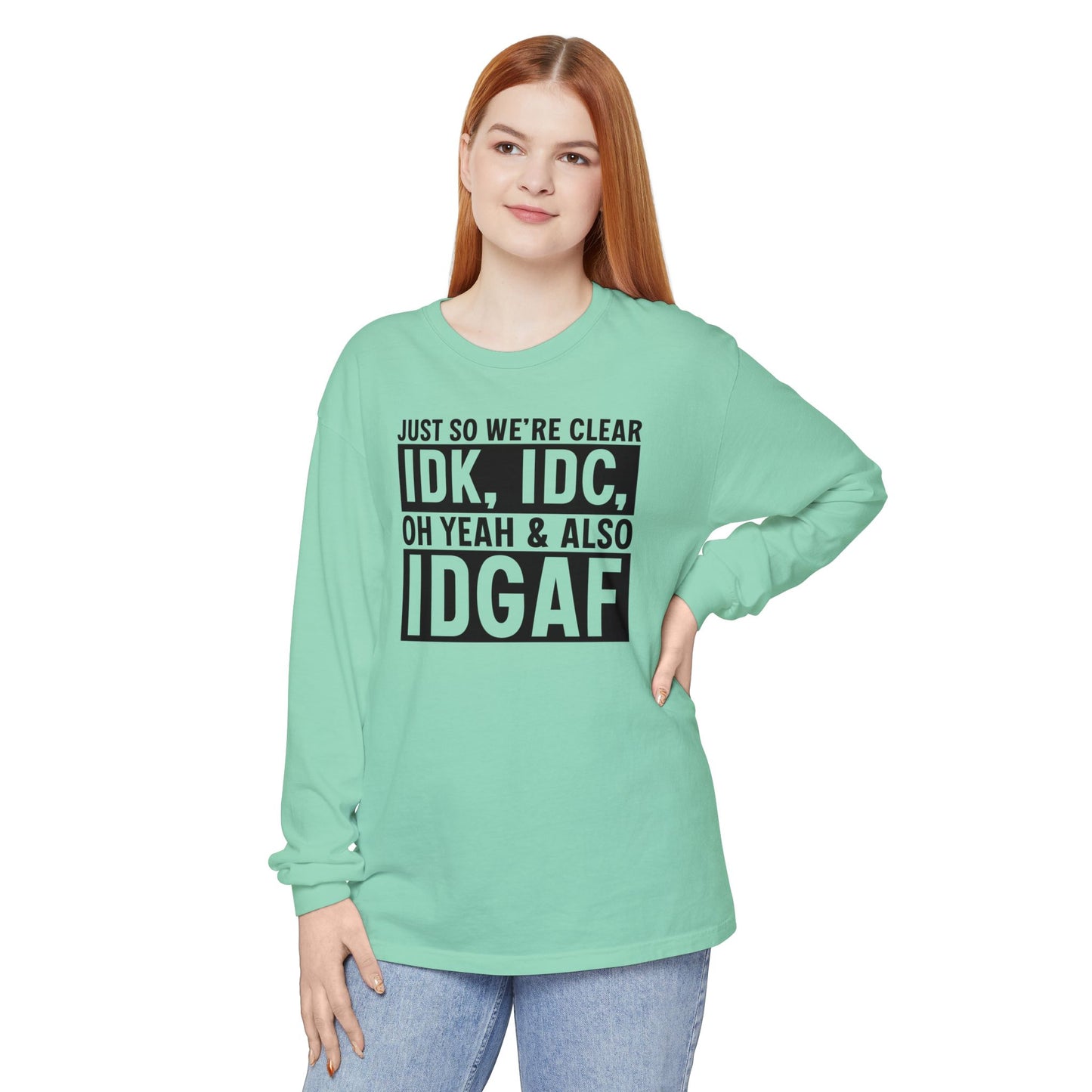 IDGAF - Long Sleeve T-Shirt | Casual Statement Tee, Comfortable Fashion, Gift for Friends, Everyday Wear, Trendy Layering Top