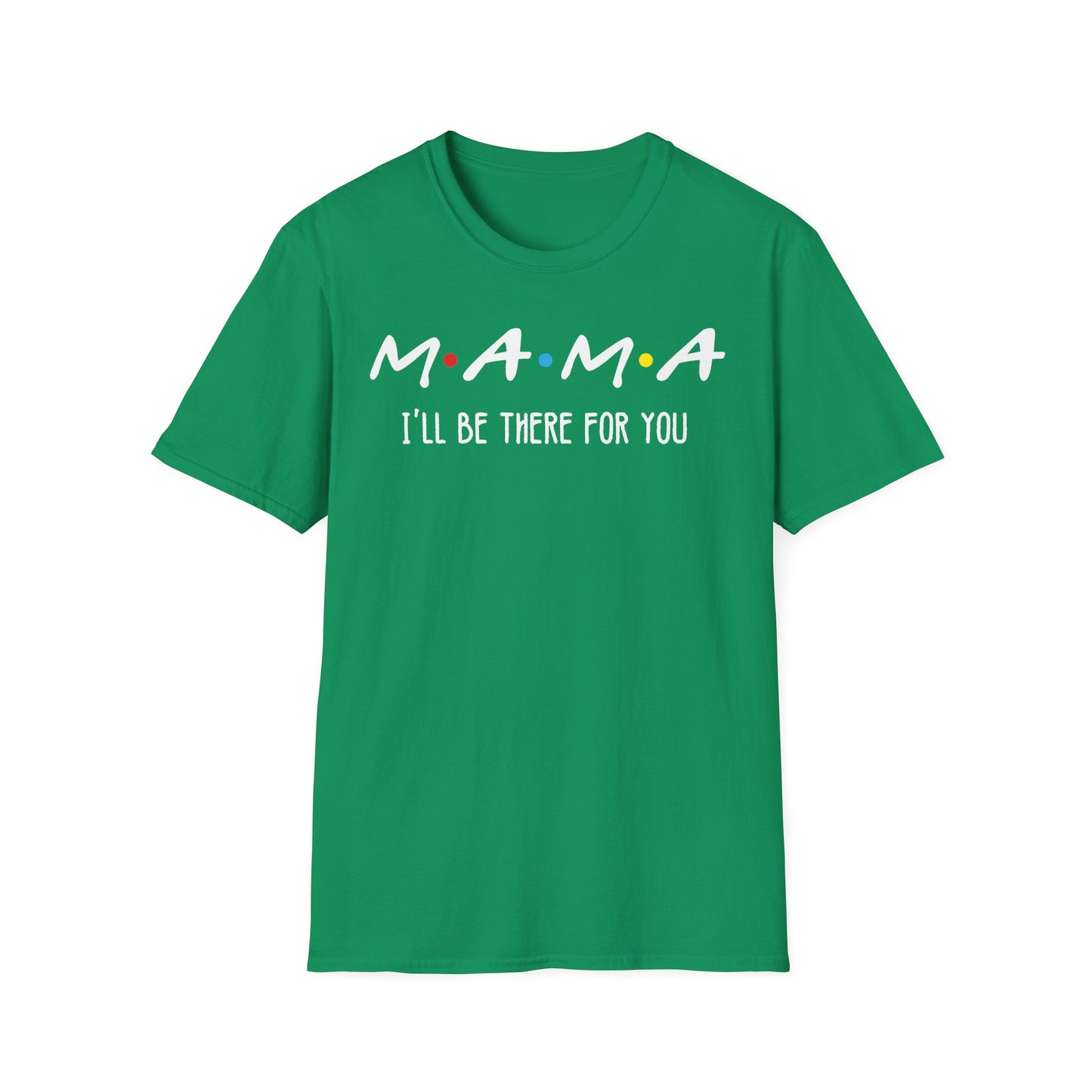 M.A.M.A. Friends T-Shirt - for Moms