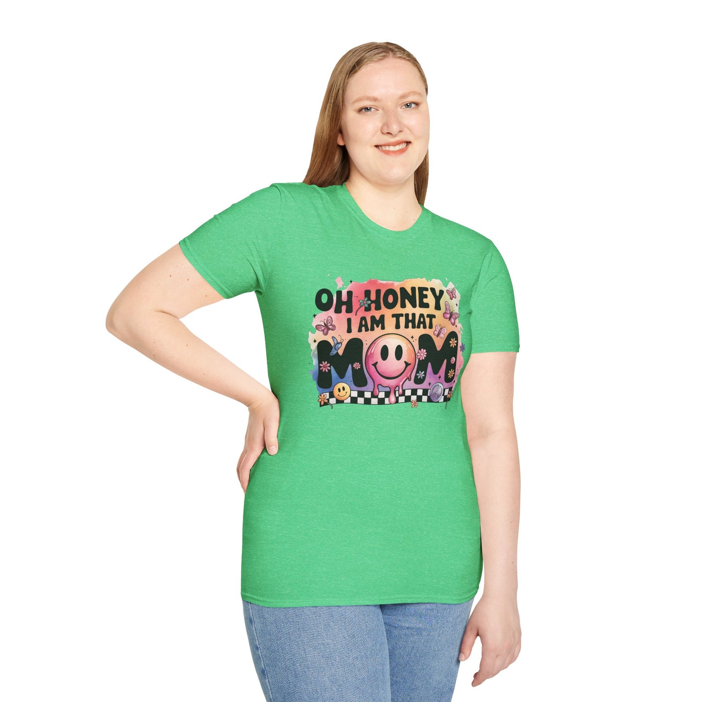 Oh Honey I Am That Mom - Graphic Tee for Moms