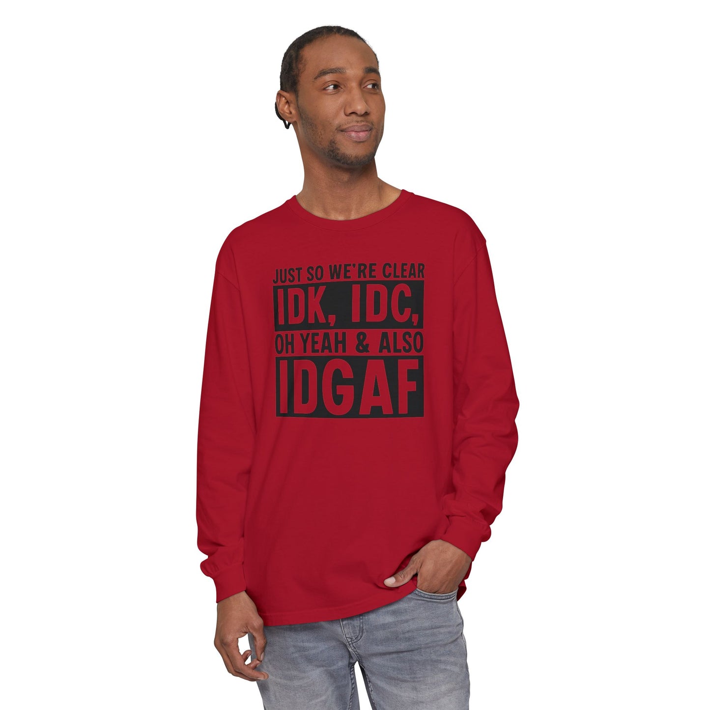 IDGAF - Long Sleeve T-Shirt | Casual Statement Tee, Comfortable Fashion, Gift for Friends, Everyday Wear, Trendy Layering Top
