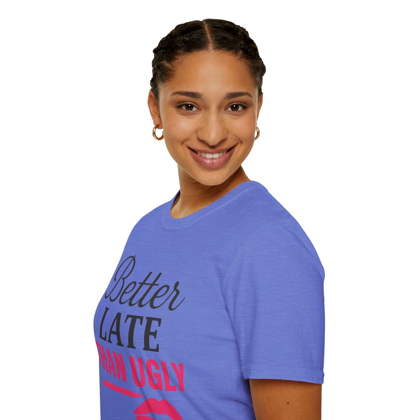 'Better Late Than Ugly' - For the Glam Humor