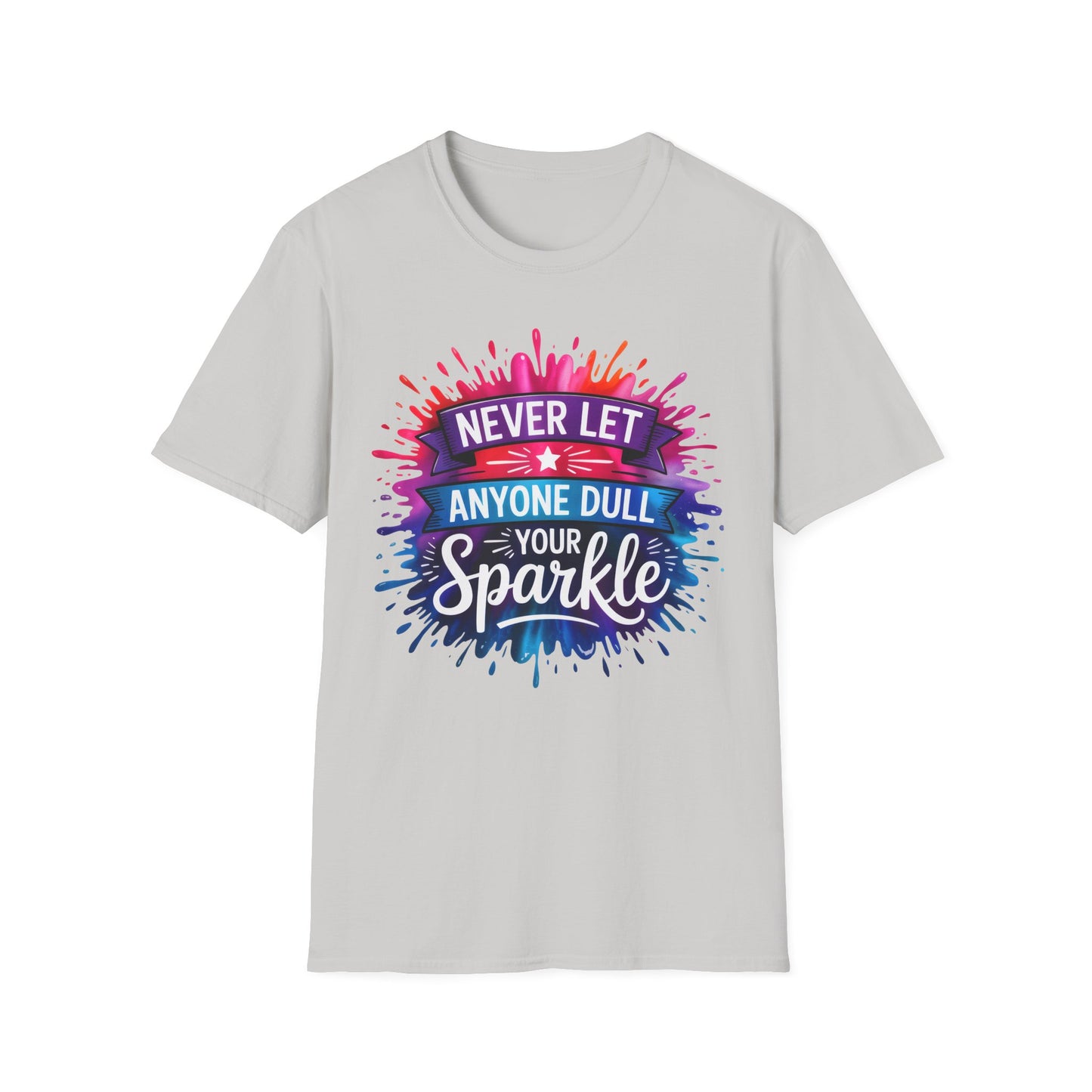 Never Let Anyone Dull Your Sparkle T-Shirt | Inspirational Quote Tee, Gift for Friends, Self-Love, Uplifting Apparel, Motivational Fashion