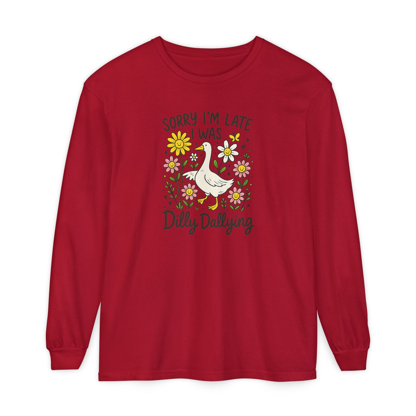 Dilly Dally Long Sleeve Tee - Unisex T-Shirt, Funny Graphic Shirt, Gift for Friends, Casualwear, Flower Art Top