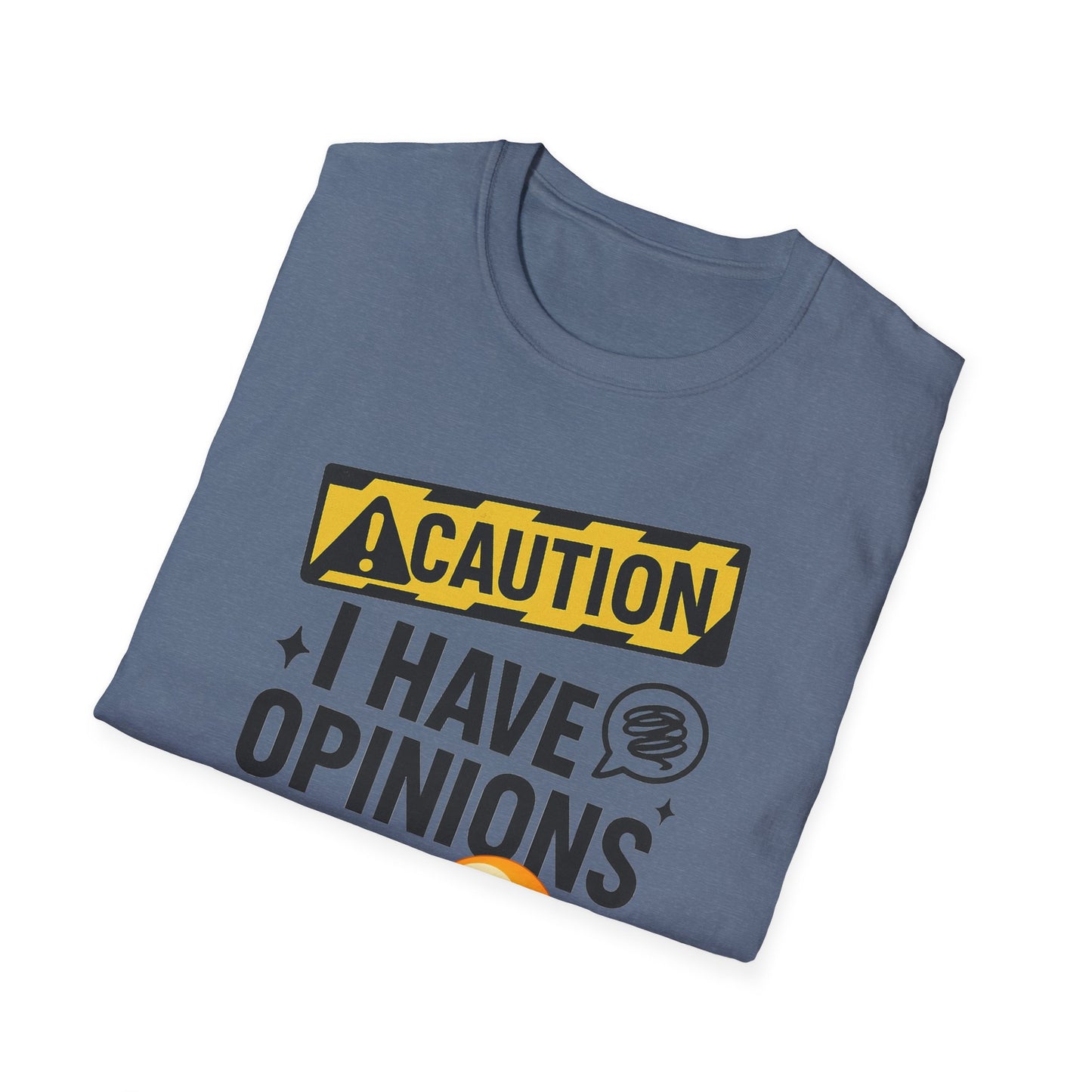 Caution I Have Opinions - Softstyle T-Shirt