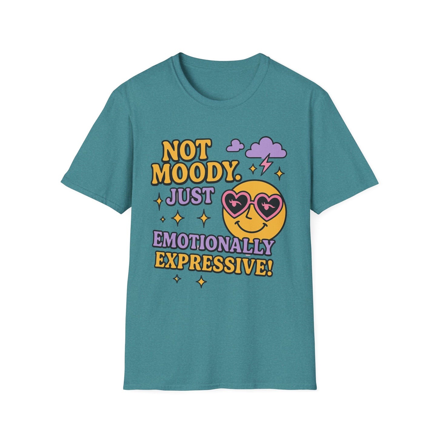 Emotionally Expressive, Moody - Sarcastic Graphic Tee