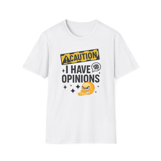 Caution I Have Opinions - Softstyle T-Shirt