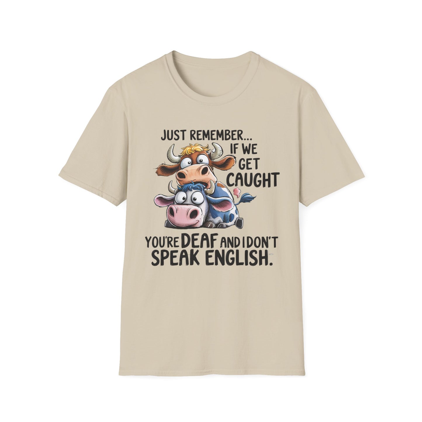 Funny Cow Quote T-Shirt, Unisex Graphic Tee, Perfect Gift for Animal Lovers, Humorous Apparel, Casual Outfit