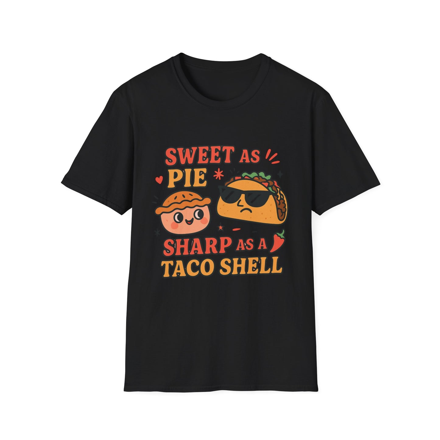 Sweet as Pie Sharp as a Taco Shell