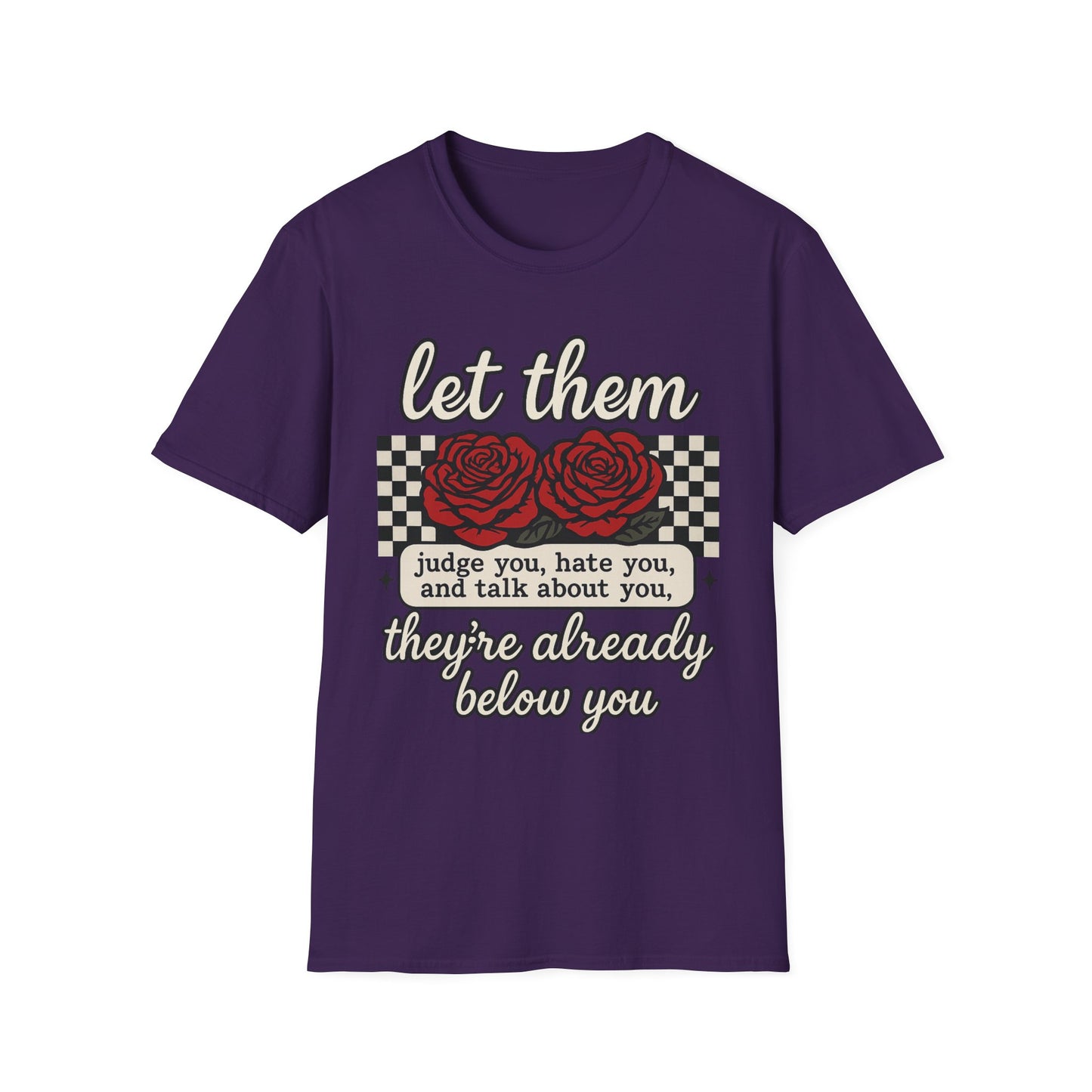 Let Them Judge You' Rose Design - Mindset Tee